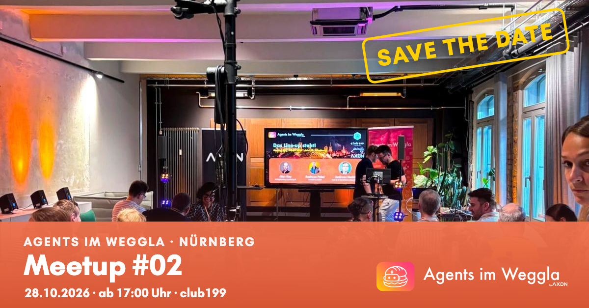 Save the Date: Agents im Weggla Meetup #02 am 28.10.2026 im club199 Nürnberg